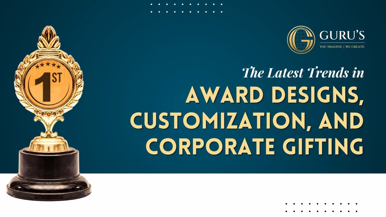 The Latest Trends in Award Designs, Customization, and Corporate Gifting